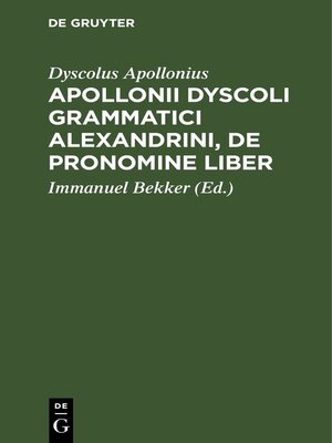 cover image of Apollonii Dyscoli Grammatici Alexandrini, De Pronomine liber